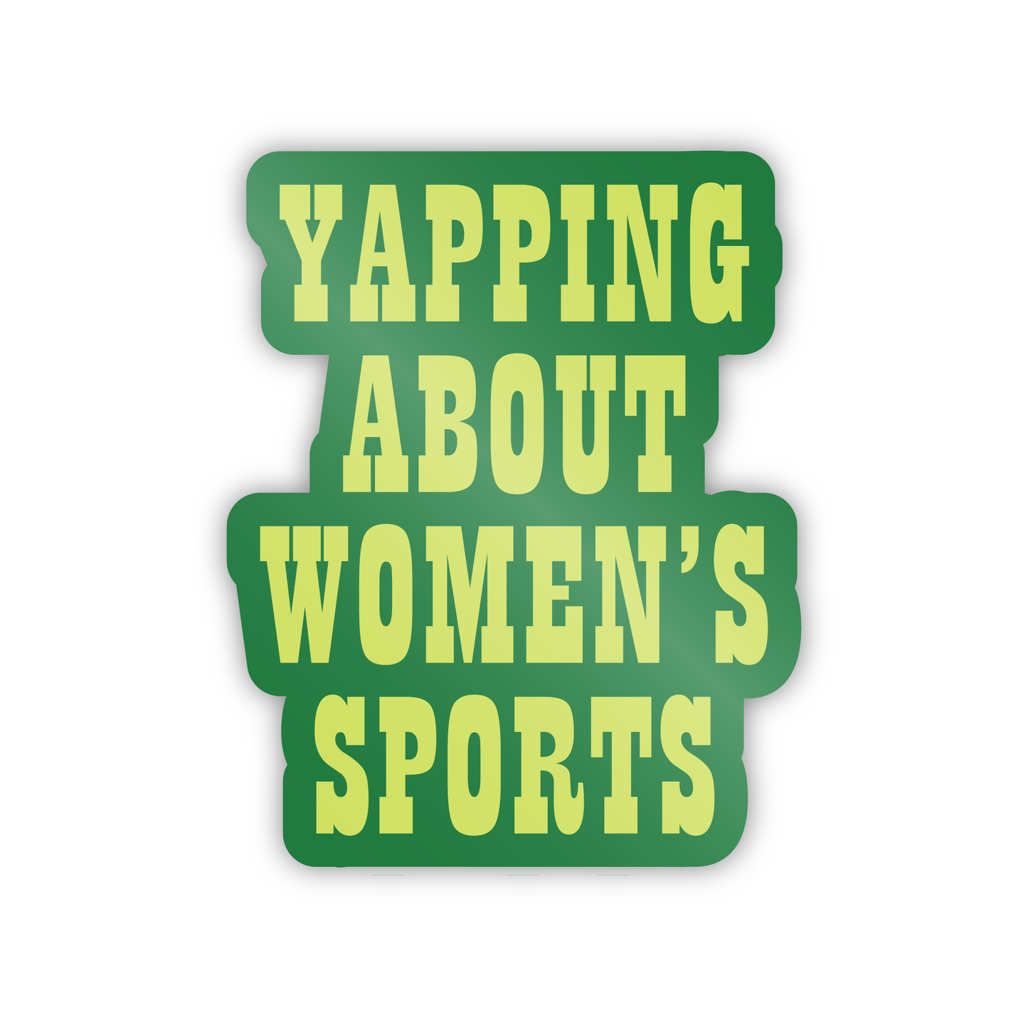 Yapping About Women's Sports Sticker - Green