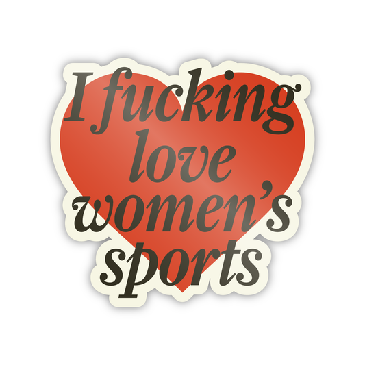 I Fucking Love Women's Sports Sticker