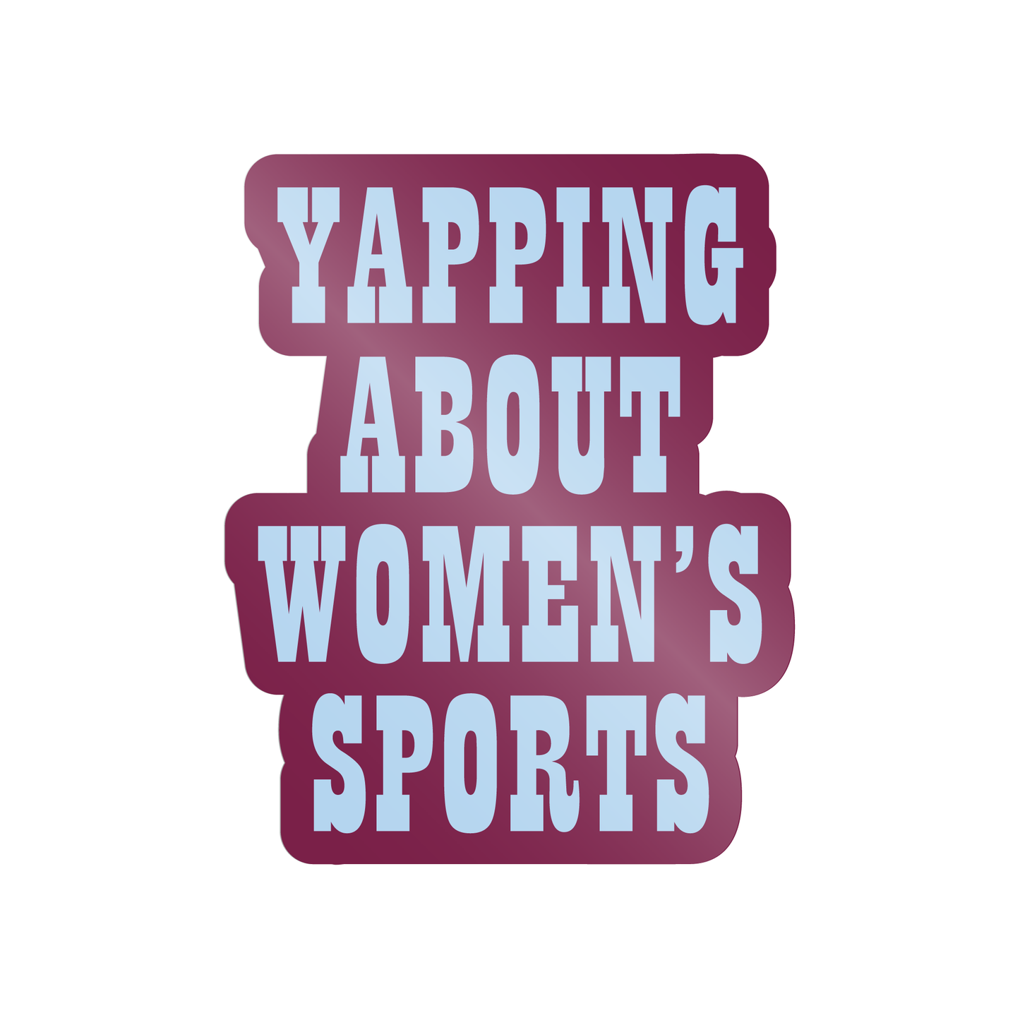 Yapping About Women's Sports Sticker - Purple